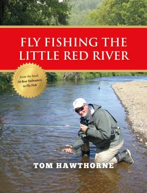 Cover of the book Fly Fishing the Little Red River by John Hazel, Amy Hazel