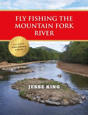 Cover of the book Fly Fishing the Mountain Fork River by Terry Gunn, Wendy Gunn