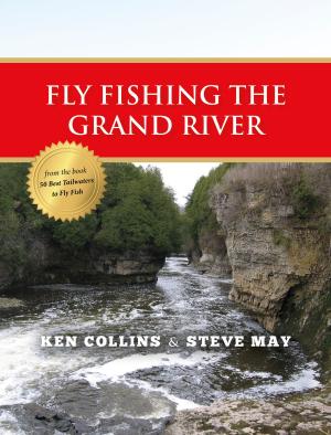 Cover of the book Fly Fishing the Grand River by Steve Graham