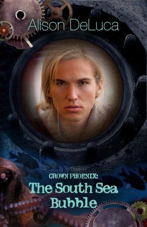 Cover of the book Crown Phoenix: The South Sea Bubble by Dreaming Big Publications