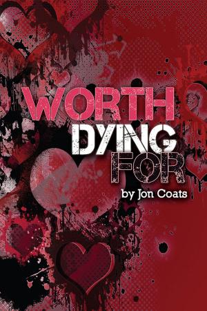 Cover of the book Worth Dying For by Michael J. Burns