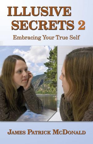 bigCover of the book Illusive Secrets 2: Embracing Your True Self by 