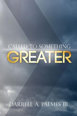 Cover of the book Called to Something Greater by Derrick McCollum, Sonya McCollum