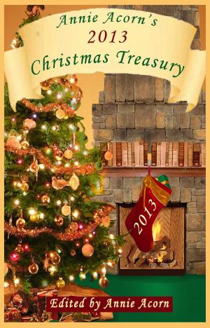 Cover of Annie Acorn's 2013 Christmas Treasury