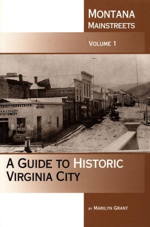 Cover of the book A Guide to Historic Virginia City by Francis M. Thompson, Kenneth N. Owens