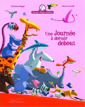 Cover of the book Une journée à dormir debout by Christine Beigel