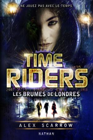 Cover of the book Time Riders - Tome 6 by Anne-Sophie Baumann