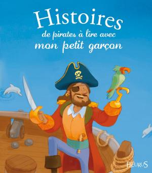 Cover of the book Histoires de pirates à lire avec mon petit garçon by Marie Clerc