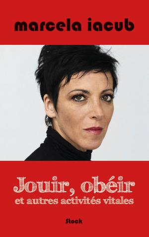 Cover of the book Jouir, obéir et autres activités vitales by Christine Angot