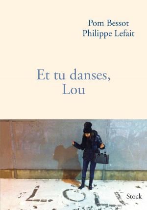 Cover of the book Et tu danses, Lou by Eric Reinhardt