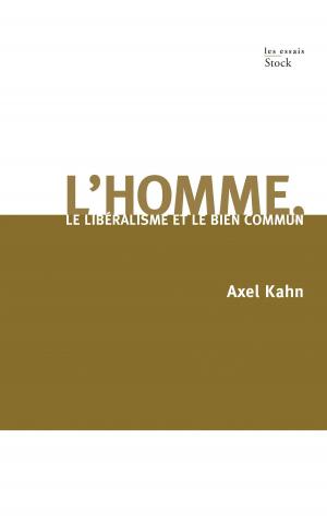 Cover of the book L'homme, le libéralisme et le bien commun by Eric Faye