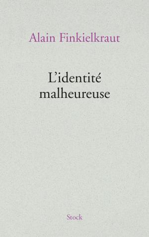 Cover of the book L'identité malheureuse by Jean-Louis Fournier
