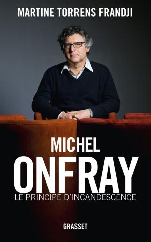 Cover of the book Michel Onfray, le principe d'incandescence by Jón Kalman Stefánsson