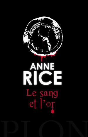 Cover of the book Le sang et l'or by Bénédicte VERGEZ-CHAIGNON
