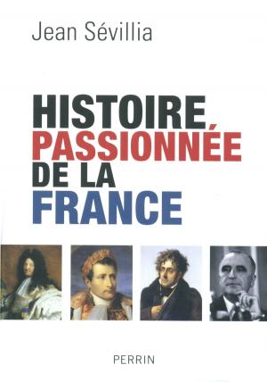 Cover of the book Histoire passionnée de la France by Alain DUHAMEL