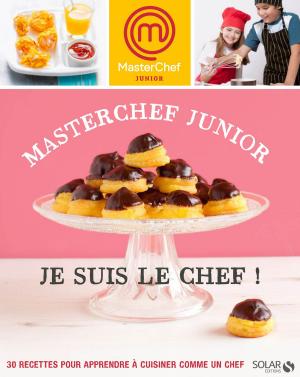 Cover of the book Masterchef Junior - Je suis le chef ! by Anne THOUMIEUX