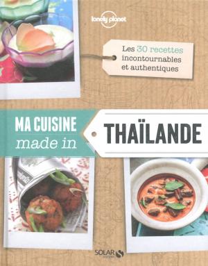 Cover of the book Ma cuisine made in Thaïlande - Lonely Planet Solar by COLLECTIF
