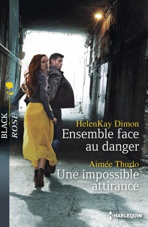 Book cover of Ensemble face au danger - Une impossible attirance
