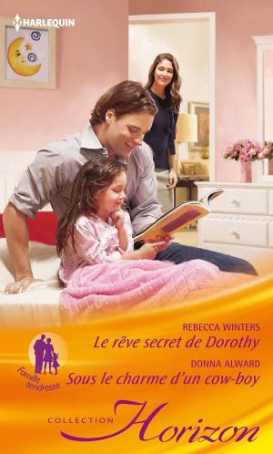 bigCover of the book Le rêve secret de Dorothy - Sous le charme d'un cow-boy by 