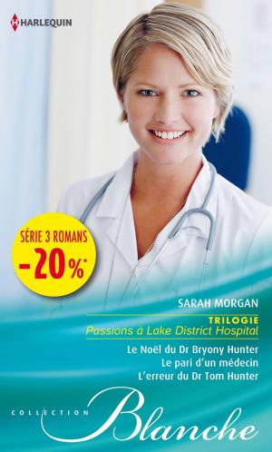 Cover of the book Le Noël du Dr Bryony Hunter - Le pari d'un médecin - L'erreur du Dr Tom Hunter by Sharon Kendrick