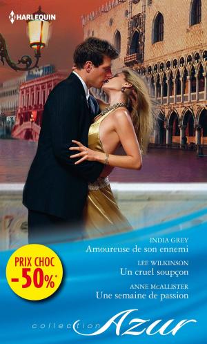 Book cover of Amoureuse de son ennemi - Un cruel soupçon - Une semaine de passion