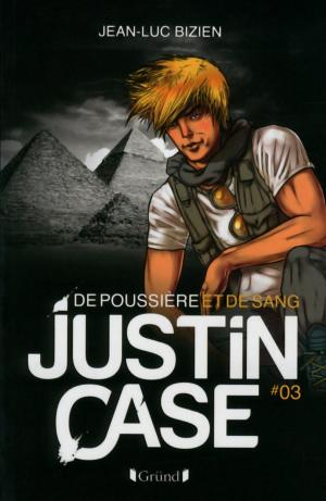 Book cover of Justin Case, tome 3 - De poussière et de sang