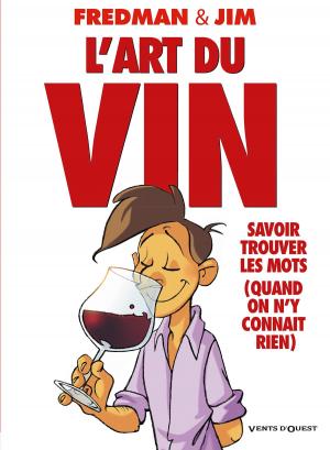 Cover of the book L'Art du Vin by Rodolphe, Serge Le Tendre, Jean-Luc Serrano
