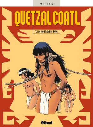 Cover of the book Quetzalcoatl - Tome 02 by Pierre Legein, Yves Swolfs