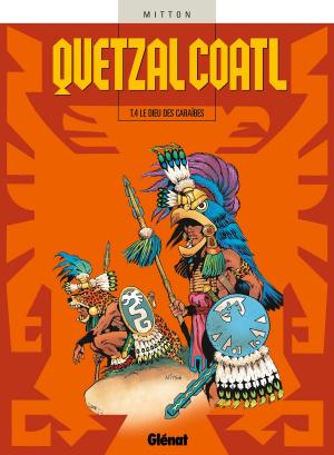 Cover of Quetzalcoatl - Tome 04 by Jean-Yves Mitton, Glénat BD