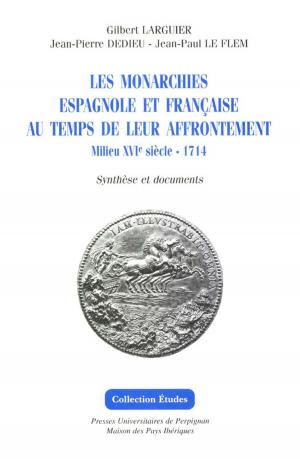 Book cover of Les monarchies espagnole et française au temps de leur affrontement
