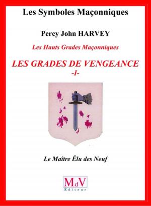 Book cover of N.58 Les grades de vengeance - Tome 1, Le Maître Elu des Neuf