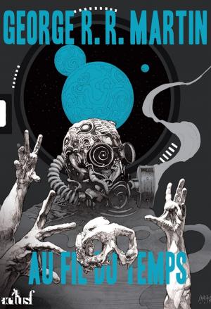 Cover of the book Au fil du temps by Laurent Genefort, Laurent Whale, Pierre Bordage