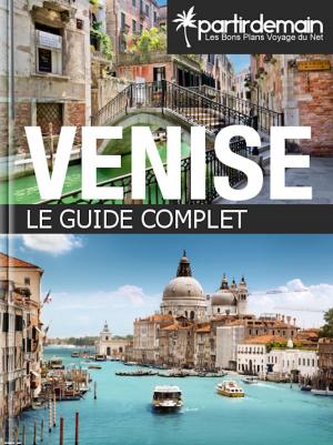 Cover of the book Venise, le guide complet by Manola Costanzi, Domitilla Petriaggi