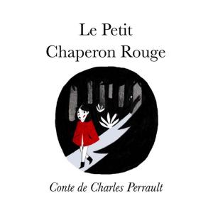 Cover of the book Le Petit Chaperon Rouge by Christopher Hastings, Joana Lafuente