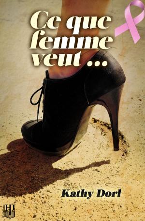 Cover of the book Ce que femme veut... by Liliane FOURNIER