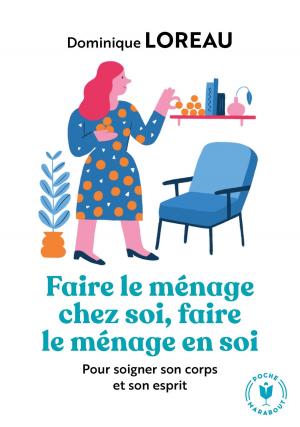 Cover of the book Faire le ménage chez soi, faire le ménage en soi by Trish Deseine