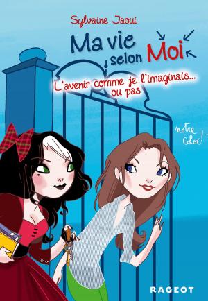 Cover of the book Ma vie selon moi T6 : L'avenir comme je l'imaginais... ou pas by Jean-Luc Luciani