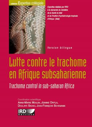 Cover of the book Lutte contre le trachome en Afrique subsaharienne by Hervé Rakoto Ramiarantsoa, Chantal Blanc-Pamard