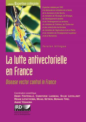 Cover of the book La lutte antivectorielle en France by Céline Vacchiani-Marcuzzo, Frédéric Giraut