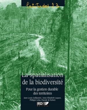 Cover of the book La spatialisation de la biodiversité by Chantal Blanc-Pamard, Hervé Rakoto Ramiarantsoa
