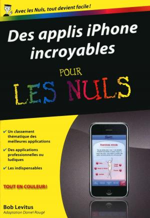 Cover of the book Des applis iPhone incroyables Pour les Nuls by Gregory C. Zäch