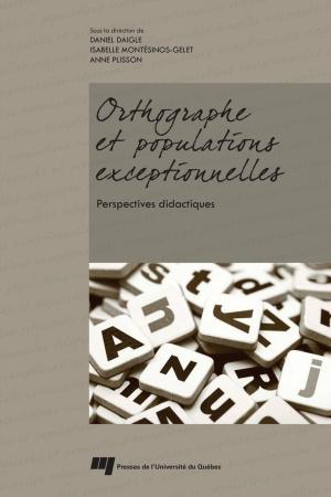 Cover of the book Orthographe et populations exceptionnelles: perspectives didactiques by Marie Mc Andrew, Maryse Potvin, Corina Borri-Anadon