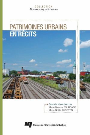 Cover of the book Patrimoines urbains en récits by Gilles Pronovost