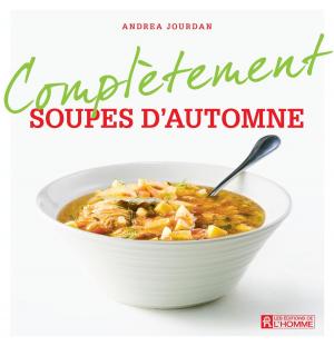 Cover of the book Complètement soupes d'automne by Suzanne Vallières