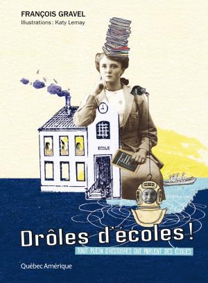 Cover of the book Drôles d'écoles! by Gilles Tibo