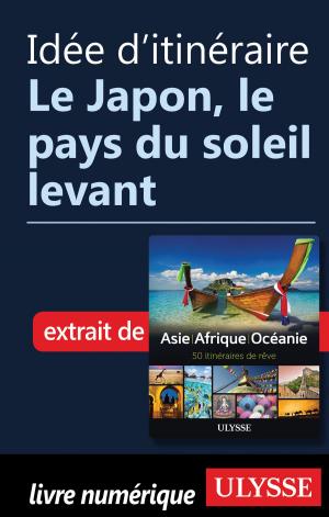 Cover of the book Idée d'itinéraire - Le Japon, le pays du soleil levant by Siham Jamaa
