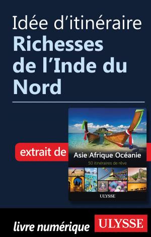 Cover of the book Idée d'itinéraire - Richesses de l'Inde du Nord by Claude Morneau