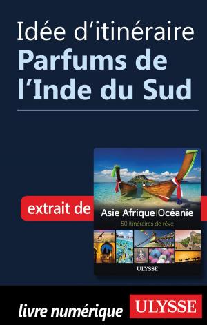 Cover of the book Idée d'itinéraire - Parfums de l'Inde du Sud by Marc Rigole