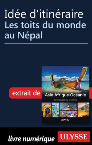 Cover of the book Idée d'itinéraire - Les toits du monde au Népal by Martin Beaulieu