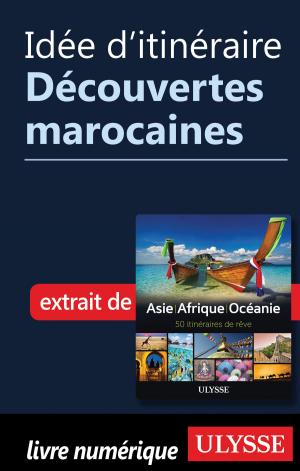 Cover of the book Idée d'itinéraire - Découvertes marocaines by Carol Wood